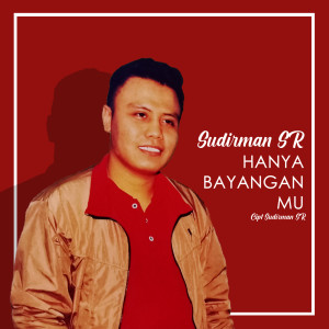 Dengarkan Hanya Bayangan MU lagu dari Sudirman SR dengan lirik