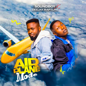 Listen to Airplane Mode song with lyrics from Deejay Rapture