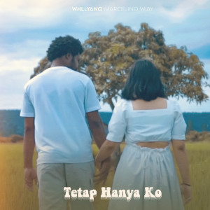 收聽Whllyano的Tetap Hanya Ko歌詞歌曲