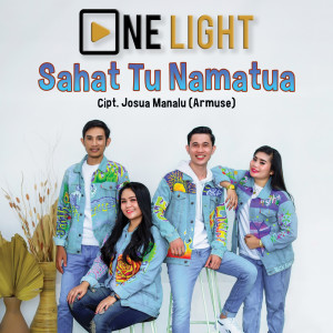 Dengarkan Sahat Tu Namatua lagu dari One Light dengan lirik