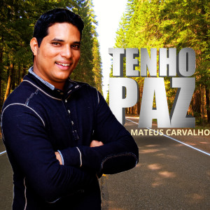 ดาวน์โหลดและฟังเพลง Tenho Paz พร้อมเนื้อเพลงจาก Mateus Carvalho
