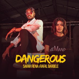 Listen to Dangerous song with lyrics from Sarah Rena