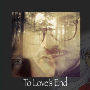 To Love’s End