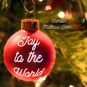 ดาวน์โหลดและฟังเพลง Joy to the World พร้อมเนื้อเพลงจาก Camille Nelson