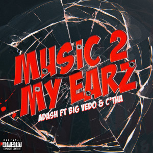 Listen to Music 2 My Earz (Explicit) song with lyrics from A Dash