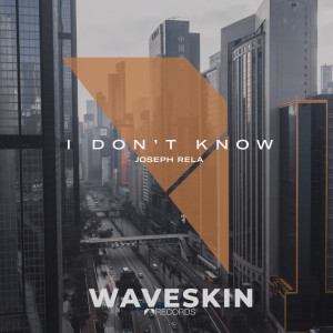 Listen to I Don't Know song with lyrics from Joseph Rela