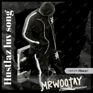 อัลบัม Hustlaz luv song (feat. Sista Slim & Twon Loc) (Explicit) ศิลปิน MrWOOtay