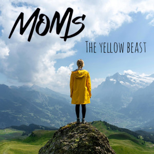 Listen to The Yellow Beast song with lyrics from Moms
