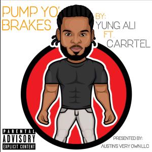 ดาวน์โหลดและฟังเพลง Pump Yo' Brakes (feat. Carrtel) (Explicit) พร้อมเนื้อเพลงจาก Yung Ali