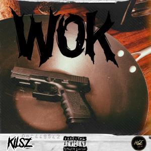 Kilsz的專輯Wok (Explicit)