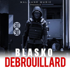 Dengarkan lagu Debrouillard (Explicit) nyanyian Blasko dengan lirik