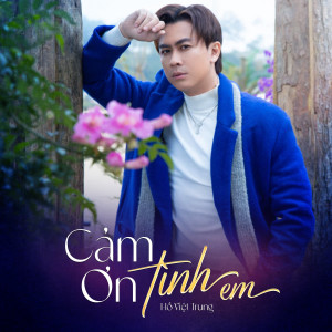 收聽Hồ Việt Trung的Cảm Ơn Tình Em (feat. Sơn 2M) (Remix)歌詞歌曲