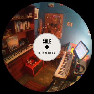 Album Kill Em with Da Beat oleh SOLE