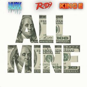 收聽Murk的All Mine (feat. R3D9 & King E) (Explicit)歌詞歌曲