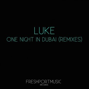 收听Luke的One Night in Dubai (Adamillar Remix)歌词歌曲