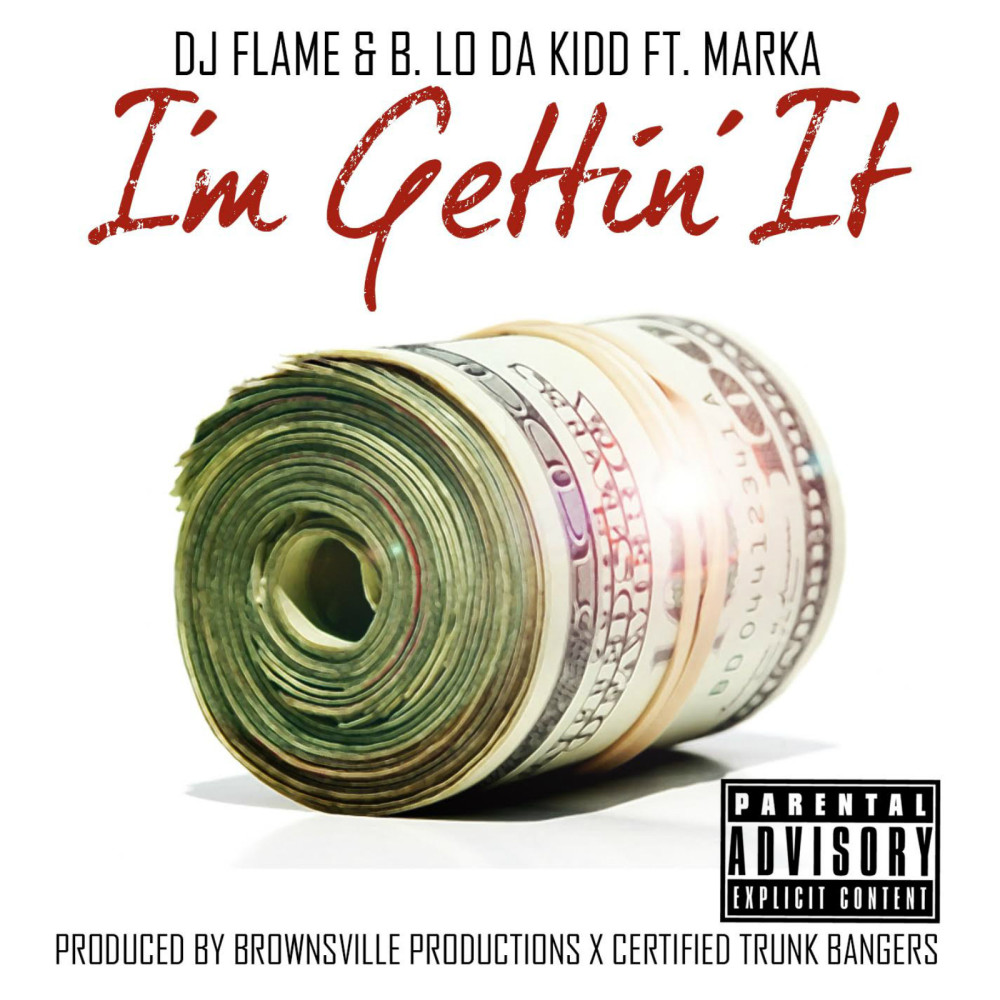 I'm Gettin' It (feat. Marka) (Explicit)