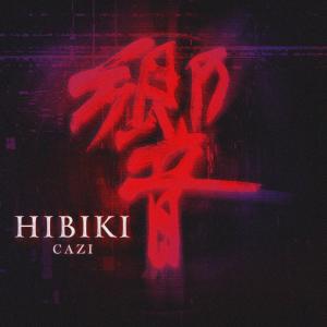 Listen to Hibiki (Explicit) song with lyrics from Cazi