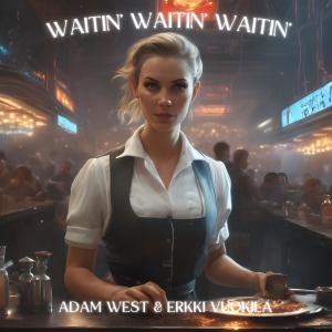 收聽Adam West的Waitin, Waitin, Waitin歌詞歌曲