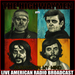 收聽The Highwaymen的Always On My Mind (Live)歌詞歌曲