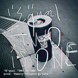 Album TWO is ONE from “E"qual