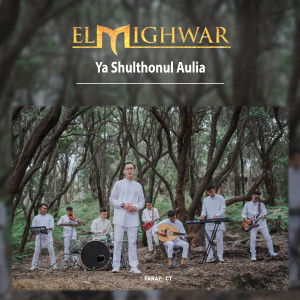 Dengarkan Ya Shulthonul Aulia lagu dari Elmighwar dengan lirik