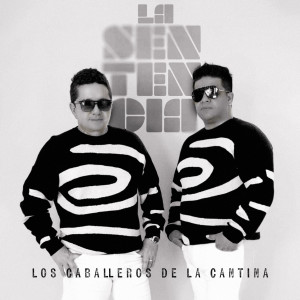 收聽Los Caballeros de la Cantina的La Sentencia歌詞歌曲