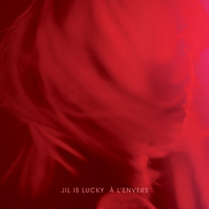 Album À l'envers oleh Jil Is Lucky