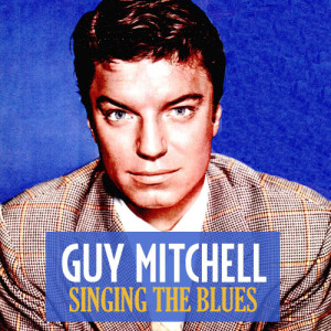 ดาวน์โหลดและฟังเพลง Singing the Blues พร้อมเนื้อเพลงจาก Guy Mitchell