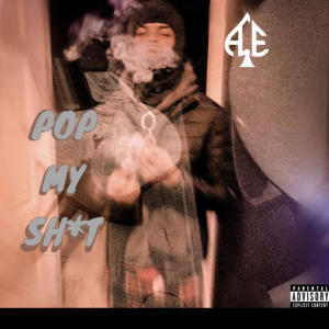 PCE Ace的專輯Pop My Sh!t (Explicit)