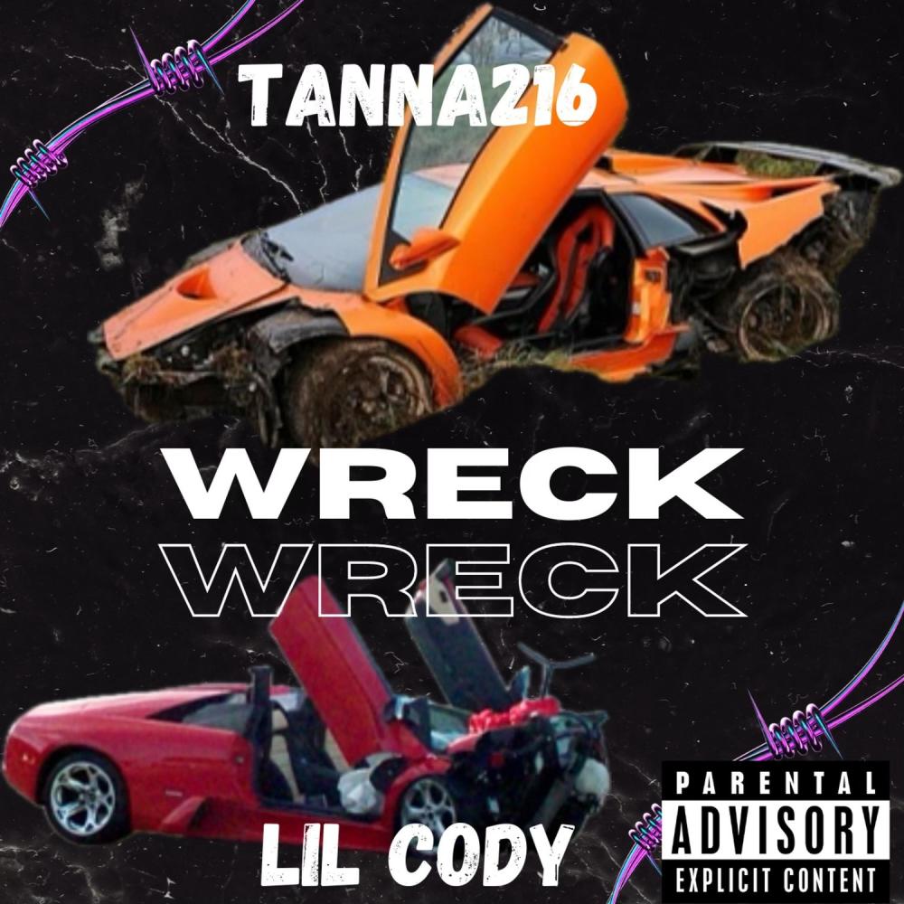 Wreck (feat. Lil Cody) (Explicit)