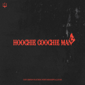 ดาวน์โหลดและฟังเพลง Hoochie Coochie Man (feat. North Mississippi Allstars) (Explicit) พร้อมเนื้อเพลงจาก Cody Simpson
