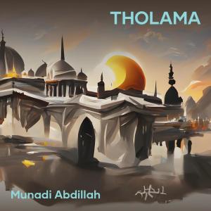 Dengarkan Tholama (Acoustic) lagu dari Munadi Abdillah dengan lirik