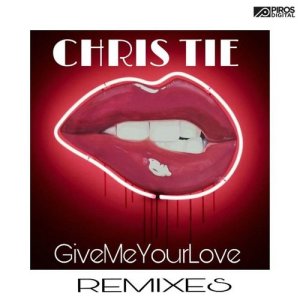 ดาวน์โหลดและฟังเพลง Give Me Your Love (Chadec Remix) พร้อมเนื้อเพลงจาก Chris Tie