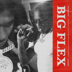 Trap Manny的專輯Big Flex (feat. Lil Rekk) (Explicit)