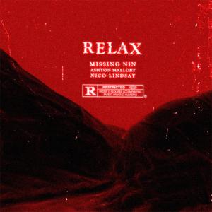 Listen to Relax (Explicit) song with lyrics from MISSING NIN