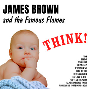 James Brown & The Famous Flames的專輯Think!