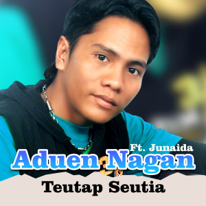 收听Aduen Nagan的Teutap Seutia歌词歌曲