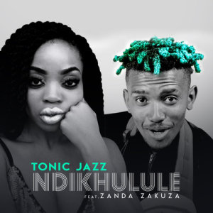 收聽Tonic Jazz的Ndikhulule歌詞歌曲