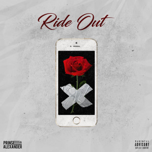 收听Prin$e Alexander的Ride Out (Explicit)歌词歌曲