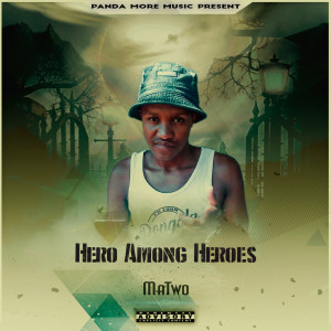 Hero Among Heroes (Explicit) dari MaTwo