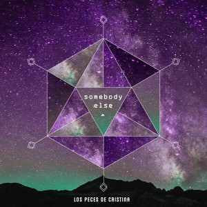 收聽Los Peces De Cristina的Somebody Else歌詞歌曲