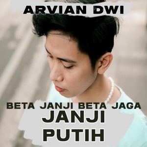 ดาวน์โหลดและฟังเพลง Janji Putih (Beta Janji Beta Jaga) พร้อมเนื้อเพลงจาก Arvian Dwi