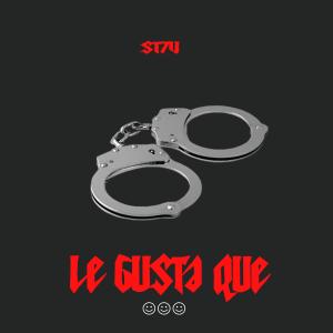 收聽ST7V的LE GUSTA QUE (Explicit)歌詞歌曲