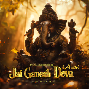 Album Jai Ganesh Deva (Aarti) from Udit Saxena