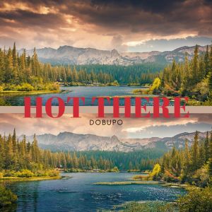 收聽Dobupo的Hot There歌詞歌曲