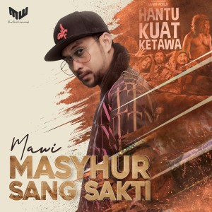 Dengarkan Masyhur Sang Sakti (From "Hantu Kuat Ketawa") lagu dari Mawi dengan lirik