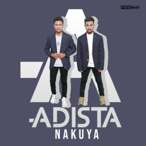 收听Adista的Nakuya歌词歌曲