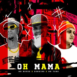 ดาวน์โหลดและฟังเพลง Oh Mama (Explicit) พร้อมเนื้อเพลงจาก DonKing
