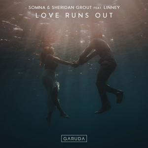 Dengarkan Love Runs Out (Extended Mix) lagu dari Somna dengan lirik