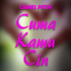 收聽Camel Petir的Cuma Kamu Cin歌詞歌曲